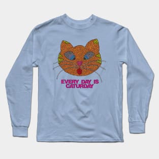 Every Day is Caturday Long Sleeve T-Shirt